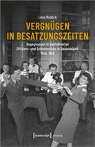 Lena Rudeck - Vergnügen in Besatzungszeiten