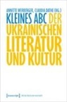 Claudia Dathe, Annette Werberger - Kleines ABC der ukrainischen Literatur und Kultur
