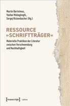 Martin Bartelmus, Yashar Mohagheghi, Rickenbac, Sergej Rickenbacher - Ressource »Schriftträger«