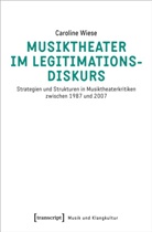Caroline Wiese - Musiktheater im Legitimationsdiskurs