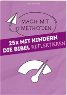 Sara Schmidt - 25 mal mit Kindern die Bibel reflektieren