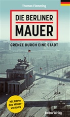 Thomas Flemming - Die Berliner Mauer