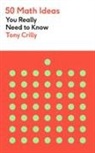 Tony Crilly - 50 Math Ideas
