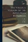 H. Oskar Sommer - The Vulgate Version of the Arthurian Romances; Volume 1