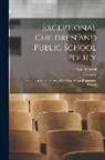 Arnold Gesell - Exceptional Children and Public School Policy: Including a Mental Survey of the New Haven Elementary Schools