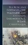Anonymous - The Kent and Cottages ... the Waldmere and Cottages, Lakewood, N.Y., n Lake Chautauqua
