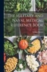 William Brewer - The Military and Naval Medical Reference Book
