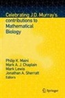 Mark A J Chaplain, Mark A J Chaplain, Mark A. J. Chaplain, Mark Lewis, Mark Lewis et al, Philip K Maini... - Celebrating J.D. Murray's contributions to Mathematical Biology