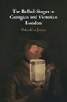 Oskar Cox Jensen, Oskar (University of East Anglia) Cox Jensen, Cox Jensen Oskar - Ballad-Singer in Georgian and Victorian London