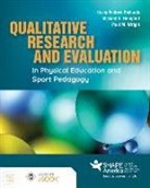 Michael A Hemphill, Michael A. Hemphill, Kevin Andrew Richards, Kevin Andrew Hemphill Richards, Paul M Wright, Paul M. Wright - Qualitative Research and Evaluation in Physical Education and Sport