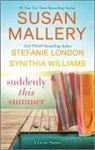 Stefanie London, Susan Mallery, Synithia Williams - Suddenly This Summer
