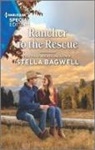 Stella Bagwell - Rancher to the Rescue