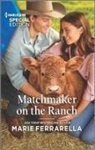 Marie Ferrarella - Matchmaker on the Ranch