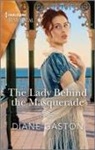Diane Gaston - The Lady Behind the Masquerade