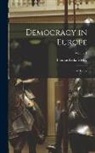 Thomas Erskine May - Democracy in Europe: A History; Volume 1