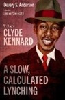Devery S Anderson, Devery S. Anderson, Devery S./ Meredith Anderson - A Slow, Calculated Lynching
