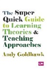 Andy Goldhawk - Super Quick Guide to Learning Theories and Teaching Approaches