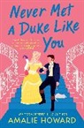 Amalie Howard, Howard Amalie - Never Met a Duke Like You