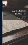 Georges Rodenbach - La Jeunesse Blanche