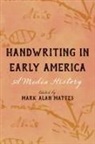 Mark Alan (EDT) Mattes, Mark Alan Mattes - Handwriting in Early America
