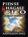 Napoleon Hill - Piense y Hagase Rico