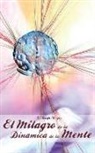 Joseph Murphy - El Milagro de La Dinamica de La Mente Por Dr. Joseph Murphy (Autor de El Poder de La Mente Subconsciente)