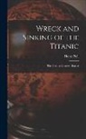 Henry Neil - Wreck and Sinking of the Titanic; the Ocean's Greatest Disaster