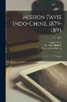 Pavie Auguste, Malglaive Joseph De, Lefèvre-Pontalis Pierre - Mission Pavie Indo-Chine, 1879-1895: Géographie et voyages; Volume 3