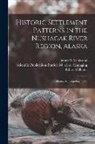 James W. Vanstone, Patricia M. Editor Managing Williams - Historic Settlement Patterns in the Nushagak River Region, Alaska: Fieldiana, Anthropology, v. 61