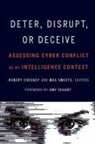 Robert (EDT)/ Smeets Chesney, Robert Smeets Chesney, Robert Chesney, Max Smeets - Deter, Disrupt, Or Deceive