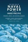 Catherine L. Patalano Grant, Catherine L. Grant, Alessio Patalano, Patalano Alessio, James A. Russell, Russell James A. - New Age of Naval Power in the Indo-Pacific