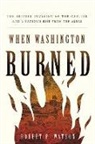 Robert P Watson, Robert P. Watson - When Washington Burned