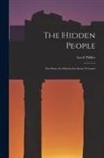 Leo E. Miller - The Hidden People: The Story of a Search for Incan Treasure