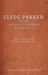 Ernstena Phillips Parker Wood - Clyde Parker: All At Same Time: Orchestrated by God