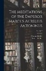 Marcus Aurelius, Thomas Gataker - The Meditations of the Emperor Marcus Aurelius Antoninus; Volume 2