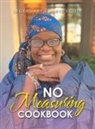 Legendary Cheryl Scott - No Measuring Cookbook