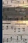 Édouard Blau, Jules Massenet - Werther: Drame Lyrique En Quatre Actes Et Cinq Tableaux D'Après Goethe