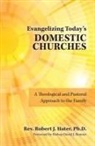 Robert J. Hater, Rev Robert J Hater Ph D, Rev Robert J. Hater Ph. D. - Evangelizing Today's Domestic Churches