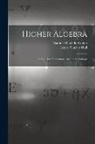 Henry Sinclair Hall, Samuel Ratcliffe Knight - Higher Algebra: A Sequel to Elementary Algebra for Schools