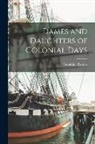 Geraldine Brooks - Dames and Daughters of Colonial Days