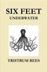 Tristrum Rees - Six Feet Underwater US Trade Paperback