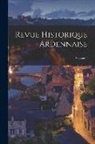 Anonymous - Revue Historique Ardennaise; Volume 7