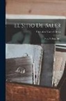 Saturnino Martín Cerezo - El Sitio De Baler: (Notas Y Recuerdos )