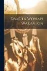 Anonymous - Dakota Wowapi Wakan Kin