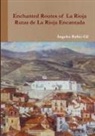 Ángeles Rubio Gil - Routes of Enchanted La Rioja. Rutas de la Rioja Encantada