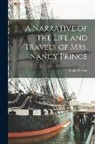 Nancy Prince - A Narrative of the Life and Travels of Mrs. Nancy Prince
