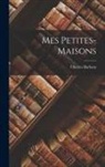 Charles Barbara - Mes Petites-Maisons