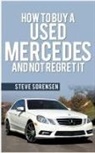 Steve Sorensen - How to Buy a Used Mercedes and Not Regret It
