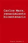 Jorge A. Giordani C. - Carlos Marx, renacimiento bicentenario