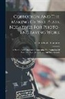 Eastman Kodak Company - Collodion And The Making Of Wet Plate Negatives For Photo-engraving Work: A Handbook Of Information Concerning The Production Of Wet Plate Negatives B